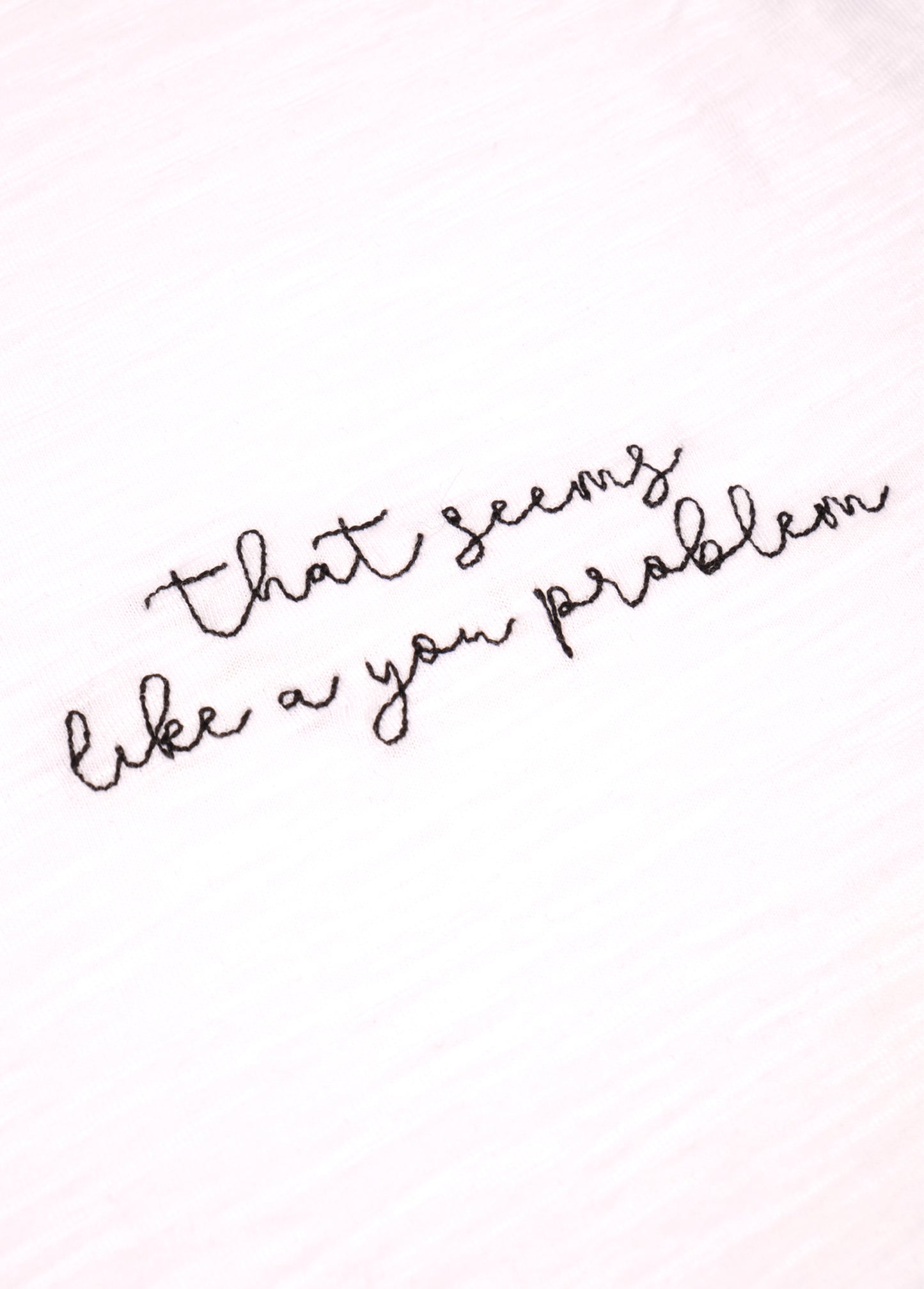 Beyaz You Problem T-Shirt