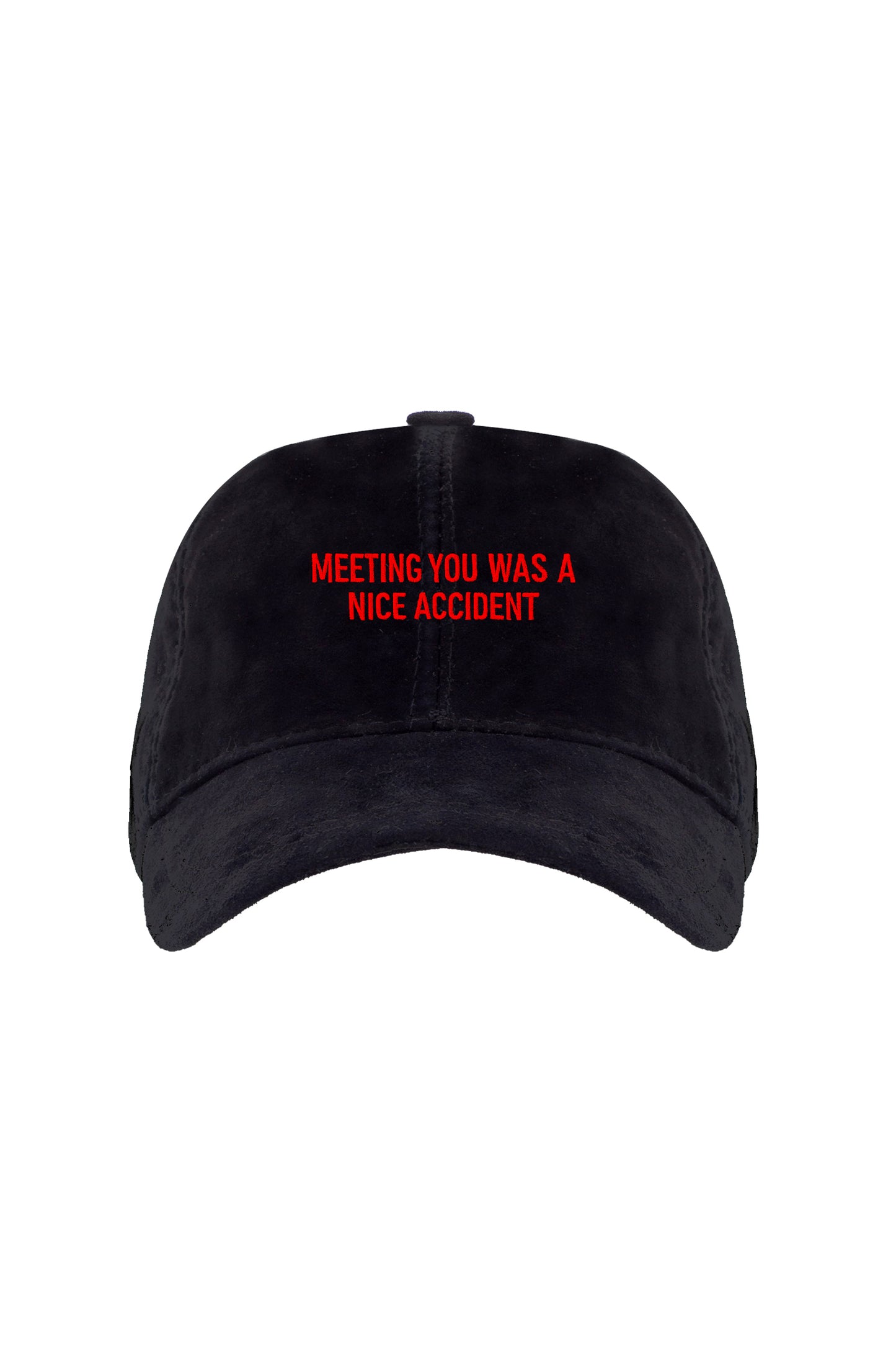 Meeting You Was A Nice Accident Süet Şapka